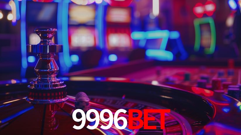 9996bet: Jogos de Caça-Níqueis-Altas Recompensas, Roleta-Velocidade, Blackjack-Desafios Máximos